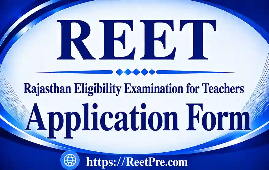 REET Pre Application Form 2026: Apply Online, Last Date